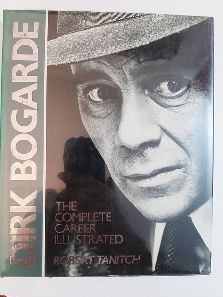 Dirk Bogarde: The Complete Career Illustrated By Robert Tanitch