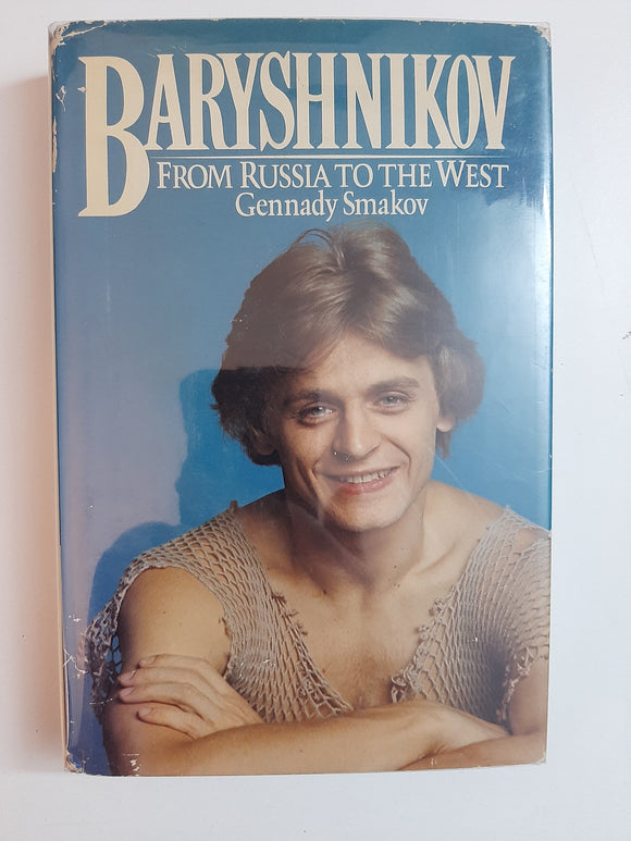 Baryshnikov: From Russia to the West By Gennady Smakov