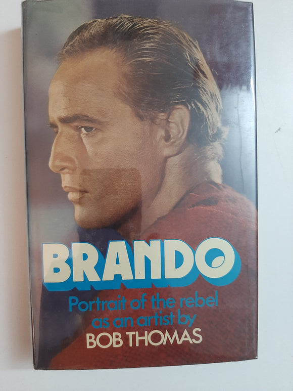Brando: portrait of the rebel as an artist By Bob Thomas