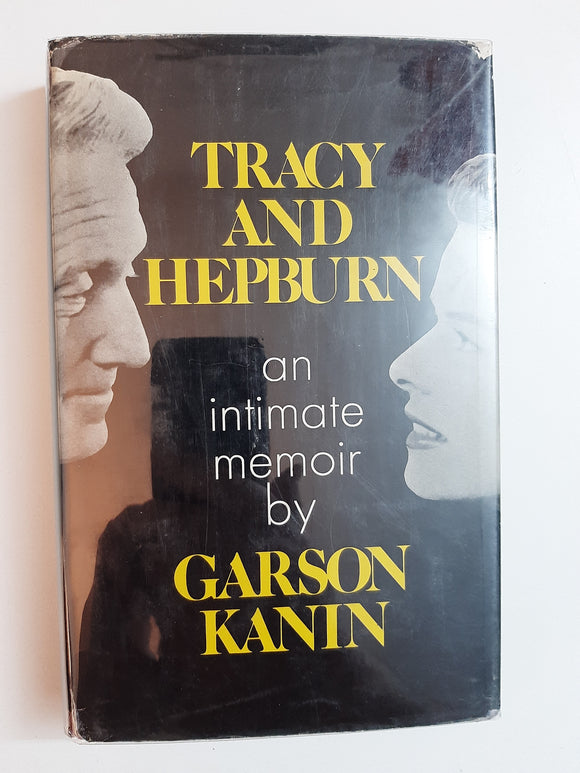 Tracey And Hepburn: An Intimate Memoir By Garson Kanin