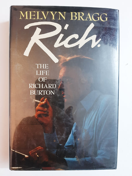 Rich: The life of Richard Burton By Melvyn Bragg