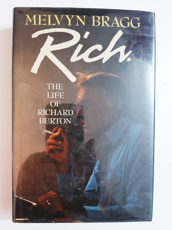 Rich: The life of Richard Burton By Melvyn Bragg