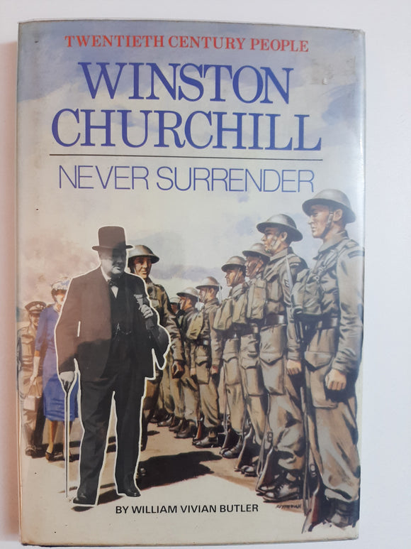 Winston Churchill: Never Surrender By William Vivian Butler