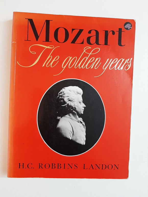Mozart: The Golden Years By H.C. Robbins Landon