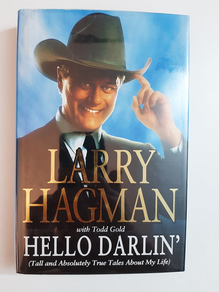 Hello Darlin': Tall And Absolutely True Tales About My Life By Larry Hagman With Todd Gold