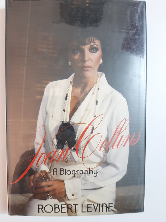 Joan Collins - Superstar, A Biography By Robert Levine