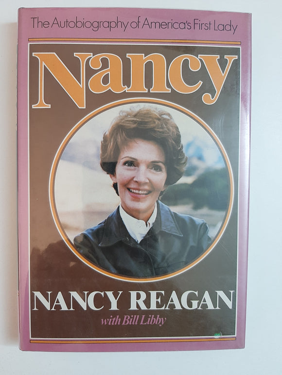 Nancy: The Autobiography of America's First Lady By Nancy Reagan With Bill Libby