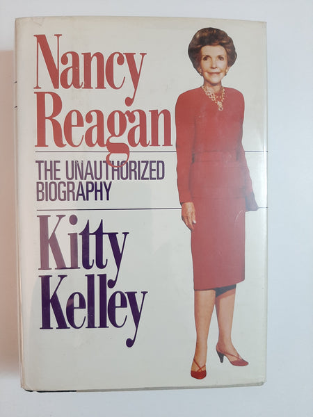 Nancy Reagan: The Unauthorized Biography By Kitty Kelley