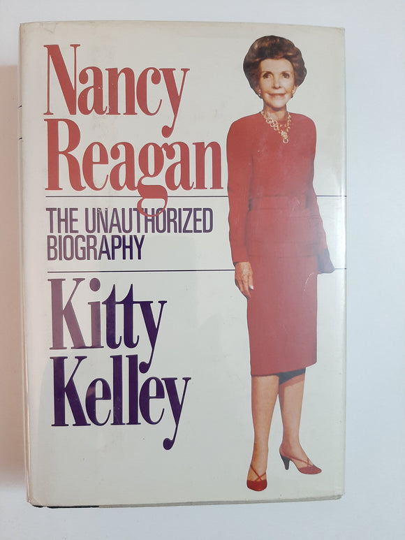 Nancy Reagan: The Unauthorized Biography By Kitty Kelley
