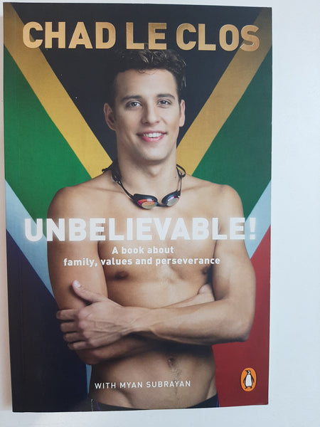 Chad le Clos, Unbelievable!: A Book About Family, Values and Perseverance By Myan Subrayan