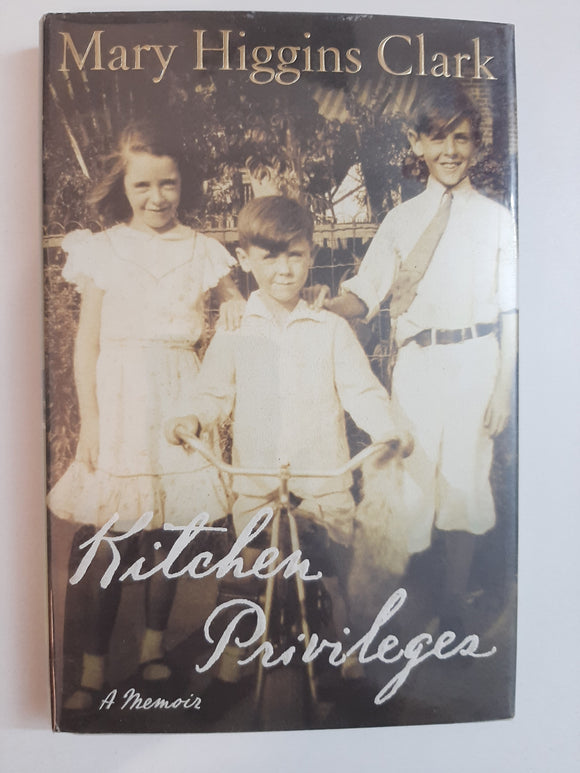 Kitchen Privileges: A Memoir By Mary Higgins Clark