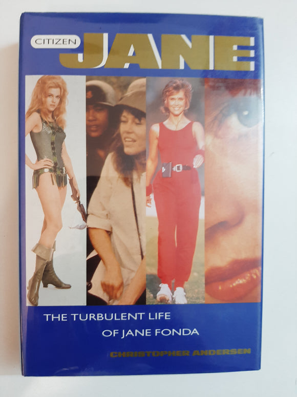 Citizen Jane: The Turbulent Life of Jane Fonda By Christopher Andersen