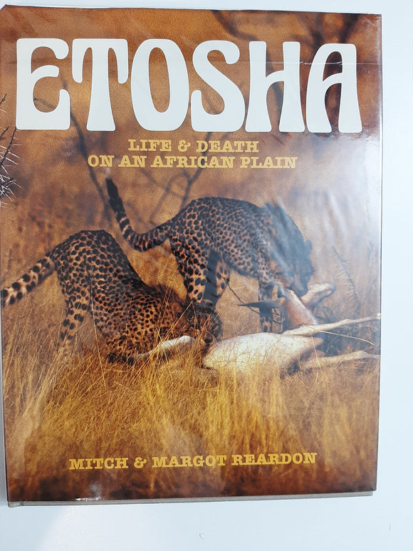 Etosha: Life & Death On An African Plain By Mitch & Margot Reardon
