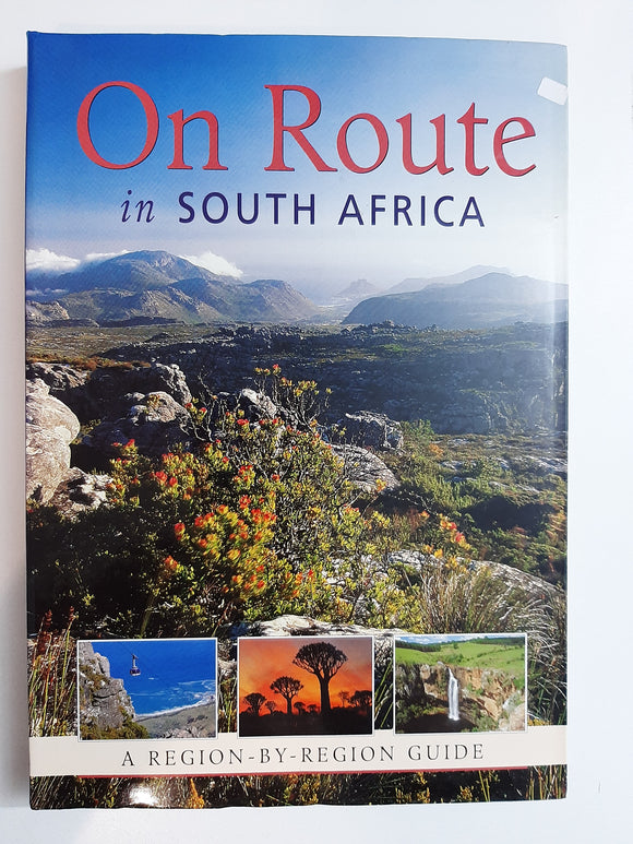 On Route In South Africa: A Region By Region Guide To South Africa By B.P.J. Erasmus