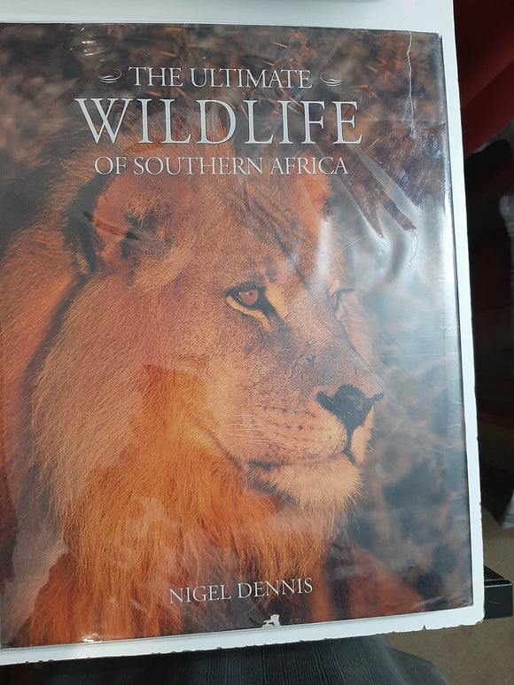 The Ultimate Wild Life Of Southern Africa By Nigel Dennis