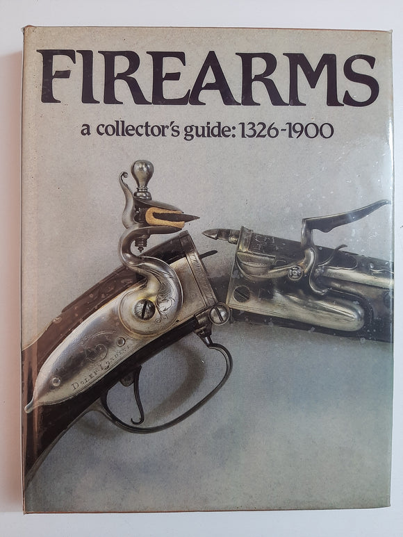 Firearms: A Collector's Guide, 1326-1900 By Jan Durdik