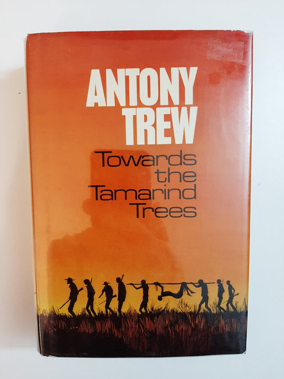 Towards the Tamarind Trees By Antony Trew