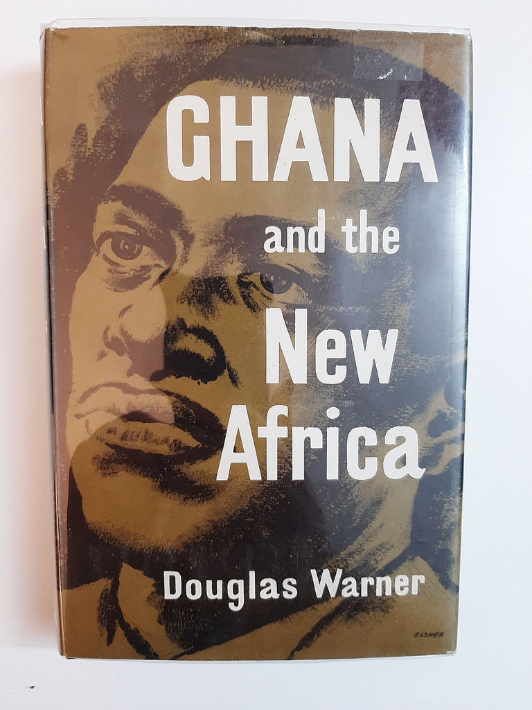 Ghana And The New Africa By Douglas Warner