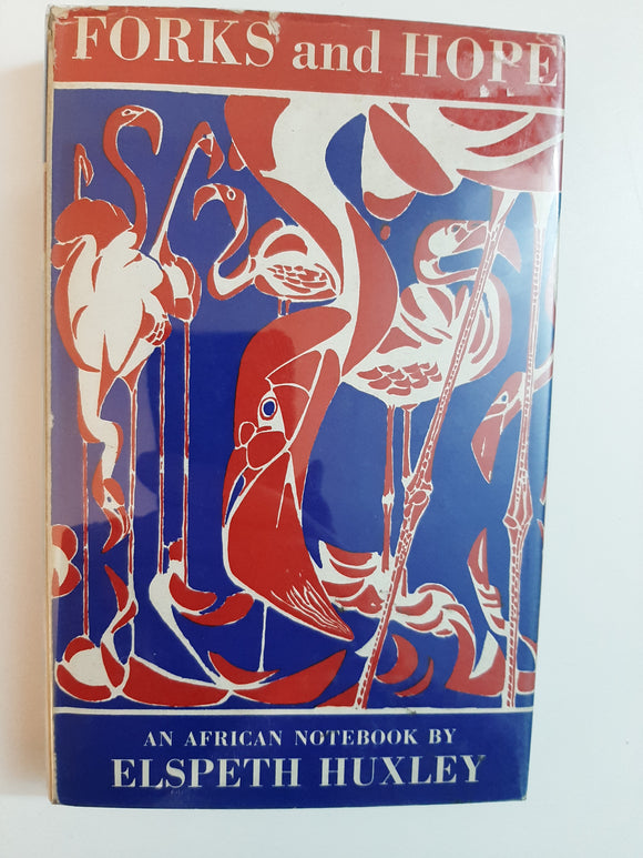 Forks And Hope: An African Notebook By Elspeth Huxley