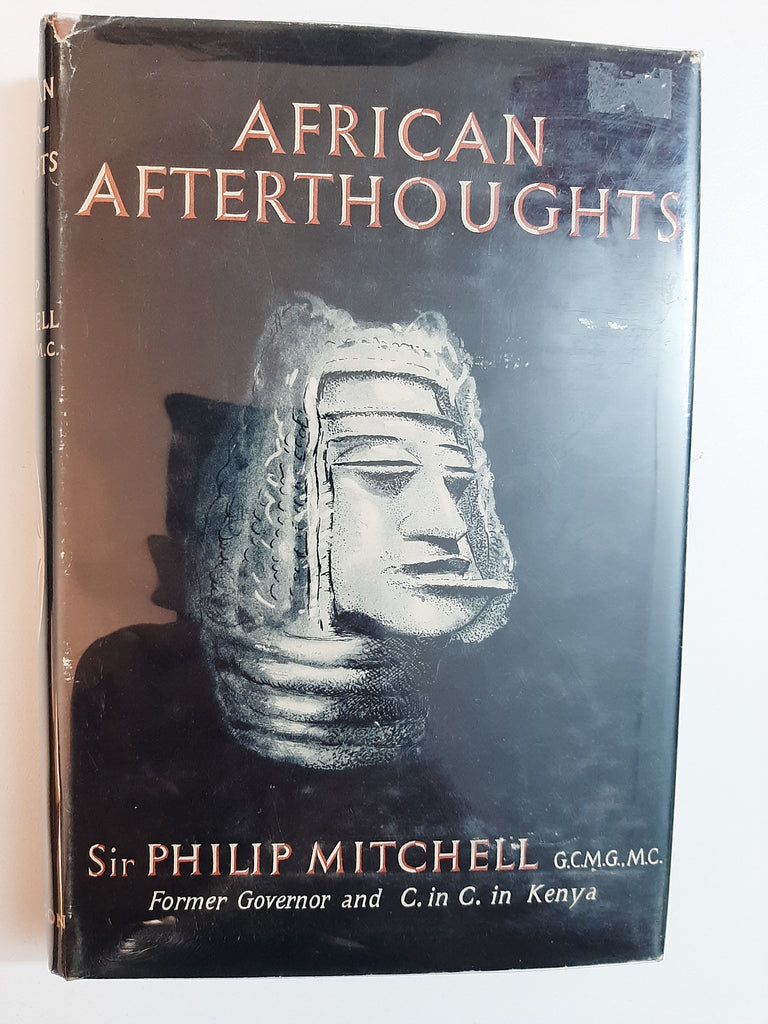 African Afterthoughts By Sir Philip Mitchell