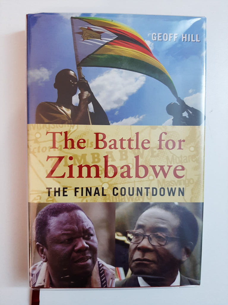 The Battle For Zimbabwe: The Final Countdown By Geoff Hill