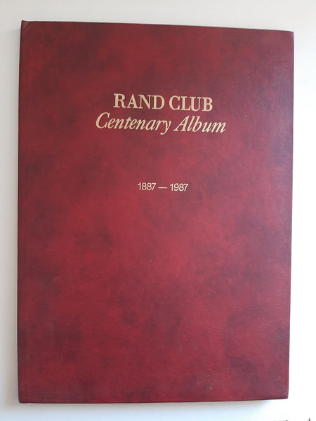 Rand Club: Centenary Album 1887-1987 By I.F. Sander
