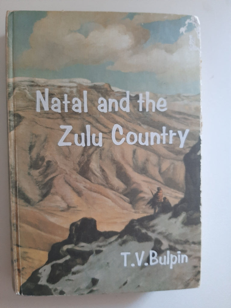 Natal And The Zulu Country By T.V. Bulpin