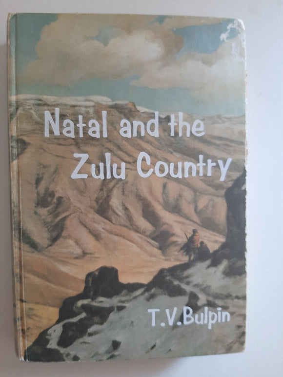 Natal And The Zulu Country By T.V. Bulpin