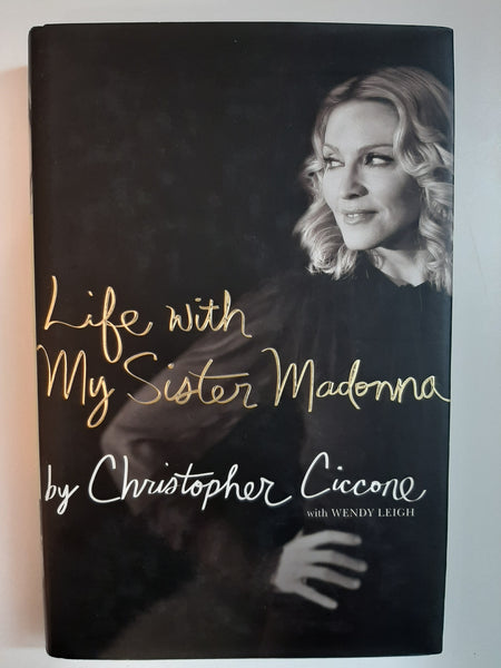 Life with My Sister Madonna By Christopher Ciccone With Wendy Leigh