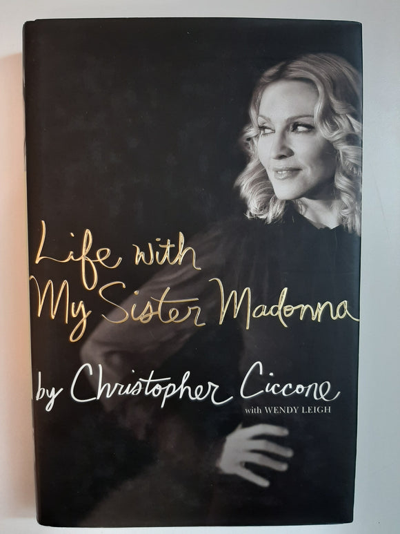 Life with My Sister Madonna By Christopher Ciccone With Wendy Leigh