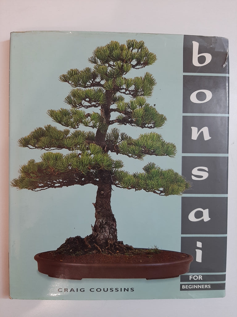 Bonsai For Beginners By Craig Coussins