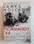 Normandy '44, D-Day And The Battle For France: A New History By James Holland