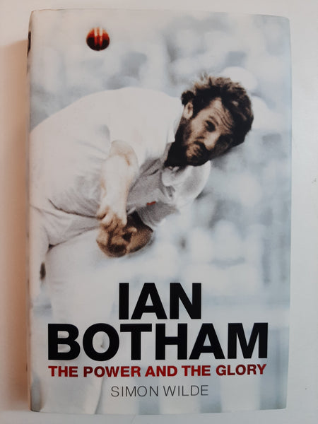 Ian Botham: The Power And The Glory By Simon Wilde