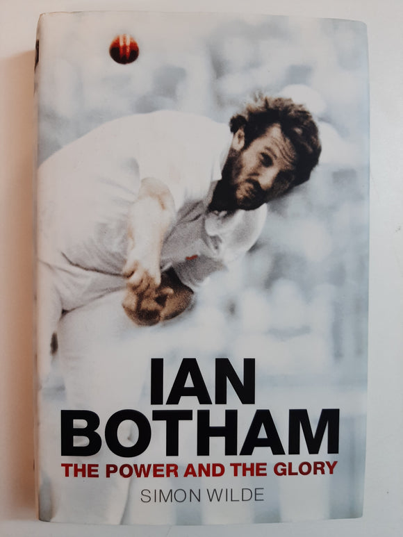 Ian Botham: The Power And The Glory By Simon Wilde