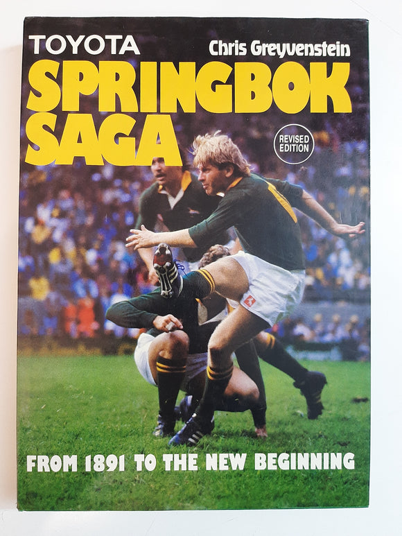 Springbok Saga from 1891 to the New Beginning Revised Edition By Chris Greyvenstein