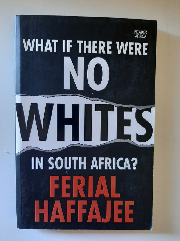 What If There Were No Whites In South Africa? By Ferial Haffajee