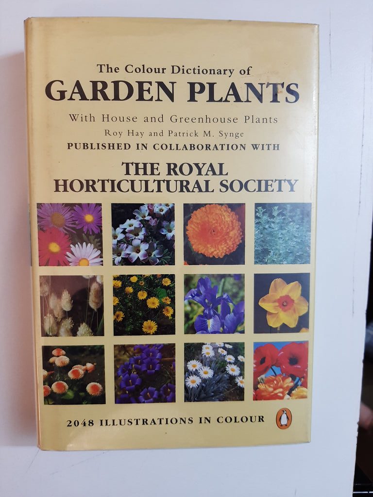 The Colour Dictionary of Garden Plants With House And Greenhouse Plants By Roy Hay & Patrick M. Synge