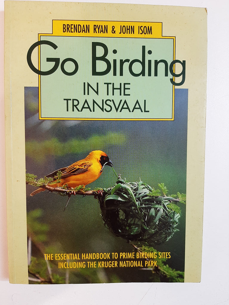 Go Birding In The Transvaal By Brendan Ryan & John Isom