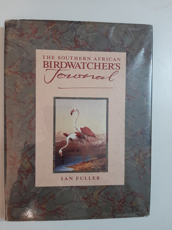 The Southern African Bird Watcher's Journal By Ian Fuller
