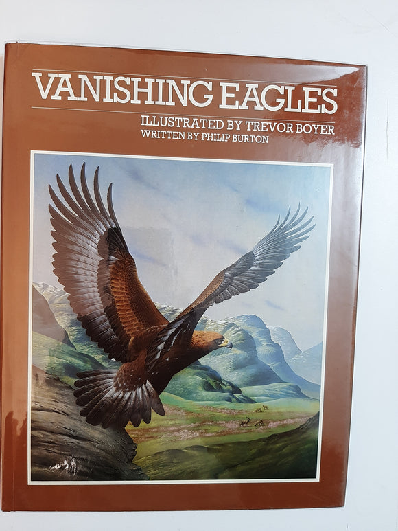 Vanishing Eagles By Trevor Boyer & Philip Burton