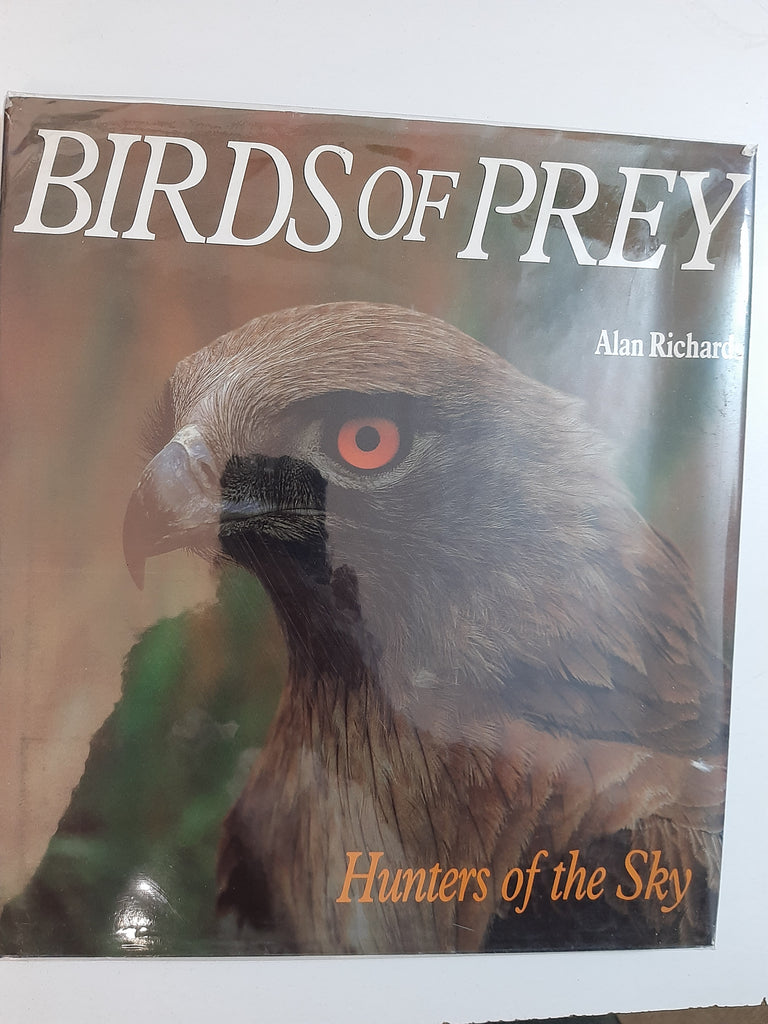Birds of Prey: Hunters of the Sky By Alan Richards