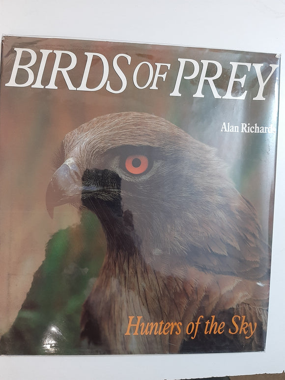 Birds of Prey: Hunters of the Sky By Alan Richards