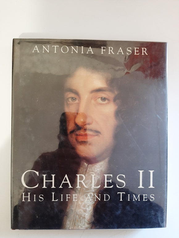 Charles II: His Life And Times By Antonia Fraser
