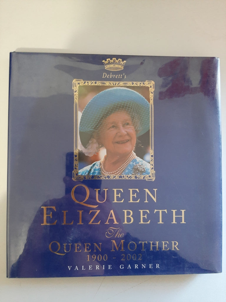 Debrett's Queen Elizabeth the Queen Mother 1900-2002 By Valerie Garner