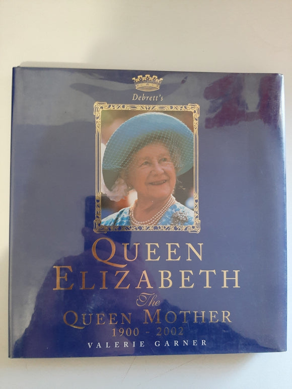 Debrett's Queen Elizabeth the Queen Mother 1900-2002 By Valerie Garner