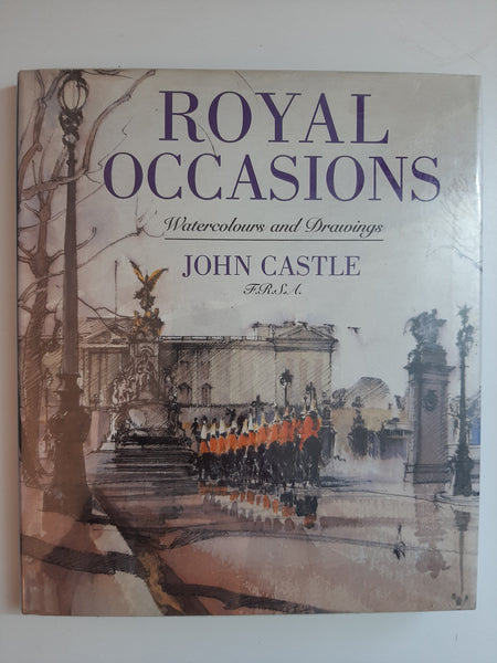 Royal Occasions: Watercolours & Drawings By John Castle