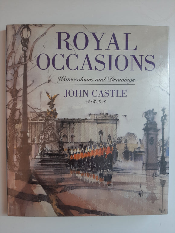 Royal Occasions: Watercolours & Drawings By John Castle