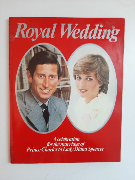 Royal Wedding: A Celebration For The Marriage Of Prince Charles To Lady Diana Spencer
