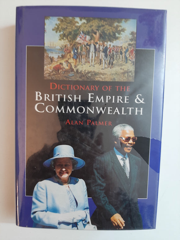 Dictionary of the British Empire and Commonwealth By Alan Palmer