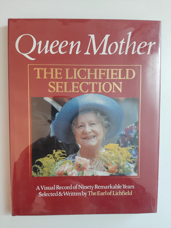 Queen Mother: The Lichfield Selection By The Earl Of Lichfield